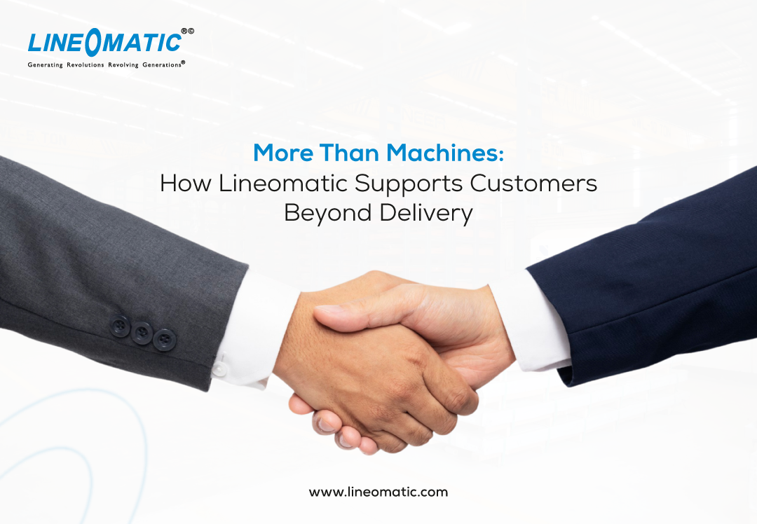 More Than Machines: How Lineomatic Supports Customers Beyond Delivery